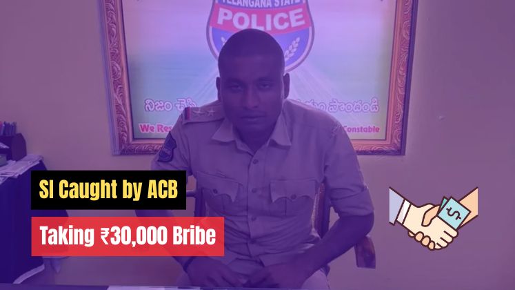 SI Caught by ACB Taking ₹30,000 Bribe
