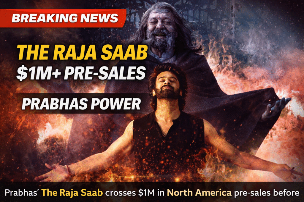 The Raja Saab North America pre-sales cross 1 million dollars Prabhas film